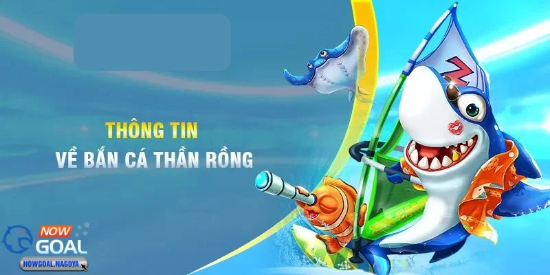 Bắn Cá Thần Rồng – Trải Nghiệm Thế Giới Săn Cá Huyền Thoại Bắn cá thần rồng